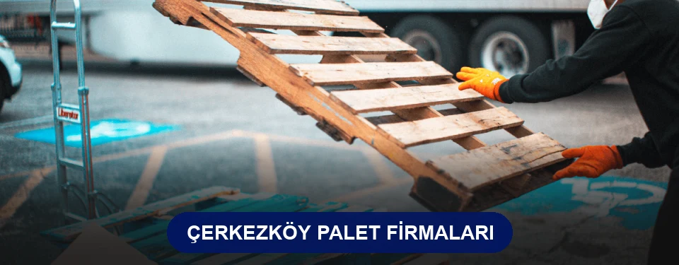 Çerkezköy Ahşap Palet